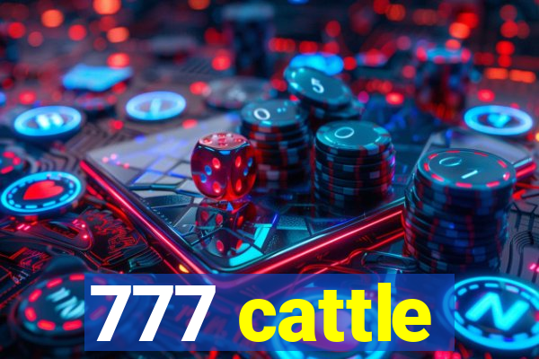 777 cattle